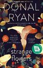 Strange Flowers The Number One Bestseller by Donal Ryan 9781784163044