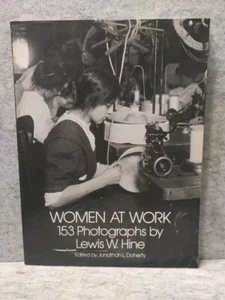Women at Work : 153 Photographs by Lewis Hine (Dover, 1981, TPB, 1st Edition) - Picture 1 of 6