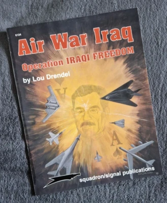 Signal Squadron 6124 Air War Iraq Operation Iraq Freedom Specials series Book - Image 1 of 4