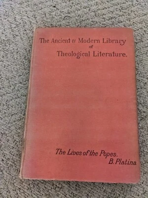 The Ancient & Modern Library of Theological Literature Lives of Popes B. Platina - Image 1 of 4