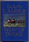 Louis L'AMOUR / West of Dodge 1st Edition 1996