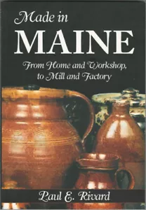 Made in Maine- Textiles Pottery Lamps Factories & More- Maine State Museum Book - Imagen 1 de 2