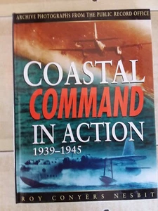 COASTAL COMMAND IN ACTION 1939-1945 - Archive Photos, Nesbit, 1st UK HBdj VG - Picture 1 of 2