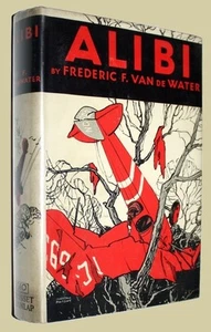 VAN DE WATER, Frederic. Alibi. Grosset & Dunlap, c. 1930. Later edition D/W - Picture 1 of 6
