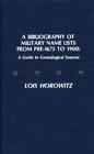 Lois Horowitz A Bibliography of Military Name Lists from  (Hardback) (US IMPORT)
