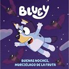 Bluey Buenas Noches Murcilago De La Fruta   Paperback New Rozanes Asaf 18 0