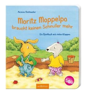Moritz Moppelpo braucht keinen Schnuller mehr: Ein Spielbuch mit vielen Klappen 
