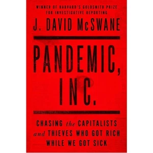 Pandemic, Inc.: Chasing the Capitalists and Thieves Who Got Rich - Picture 1 of 2