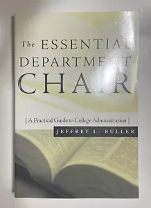 The Essential Department Chair: A Practical Guide to College Administration NEW - Foto 1 di 3