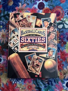 Baseball Cards of the Sixties: The Complete Topps Cards 1960-1969 Hardcover Book