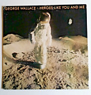 Heros like you and me GEORGE WALLACE Vinyl Record
