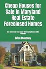 Cheap Houses for Sale in Maryland Real Estate Foreclosed Homes: How to Invest in