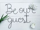 Be our guest wire sign/wire word/home decor/Bedroom decor/wire art/wire quote