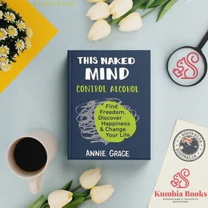 NEW This Naked Mind By Annie Grace Paperback Book | Free Postage AU - Picture 1 of 1