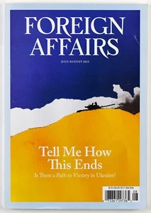 FOREIGN AFFAIRS Magazine July August 2023 - TELL ME HOW THIS ENDS - Imagen 1 de 5