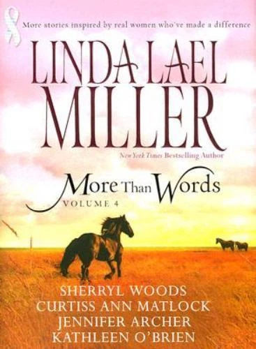 More Than Words Volume 4 Vol. 4 : An Anthology by Jennifer Archer, Linda L. Miller, Kathleen O'Brien, Curtiss Ann Matlock and Sherryl Woods (2008, Hardcover)
