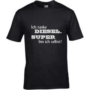 T-Shirt u. Spruch Ich tanke Diesel. Shirt Sprüche witzig lustig Männer Geschenk - Bild 1 von 2