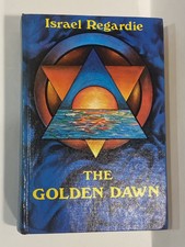 THE GOLDEN DAWN AN ACCOUNT OF THE TEACHINGS, RITES 2nd PRNT Israel Regardie 1974