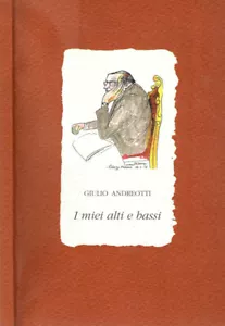 I miei alti e bassi. . Giulio Andreotti. 2002. . - Foto 1 di 1