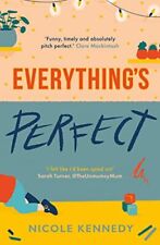 Everything's Perfect By Nicole Kennedy. 9781800240148