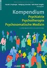 Kompendium Psychiatrie, Psychotherapie, Psychosomatische M... | Livre | État Bon