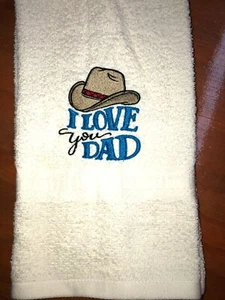 Embroidered Ivory Bathroom Hand Towel  I love you DAD with Cowboy Hat   HS1921 - Picture 1 of 3