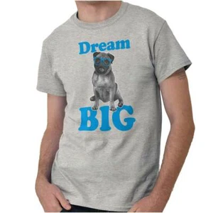Dream Big Funny Pug Dog Puppy Pet Owner Gift Womens or Mens Crewneck T Shirt Tee - Picture 1 of 8