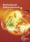 Rechenbuch Elektrotechnik, m. CD-ROM Ein Lehr- und Übungsbuch zur Grund- un 4865