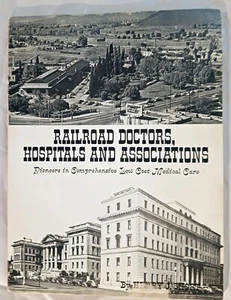 Railroad Doctors Hospitals and Associations Pioneers in Low Cost Medical Care - Bild 1 von 6