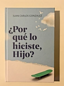 Gonzalez, Juan Carlos : ¿Por qué lo Hiciste, Hijo? (Spanish) - Picture 1 of 2