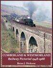 Cumberland And Westmorland Railway Pictorial 1948-1968 GC English Dickson Brian 
