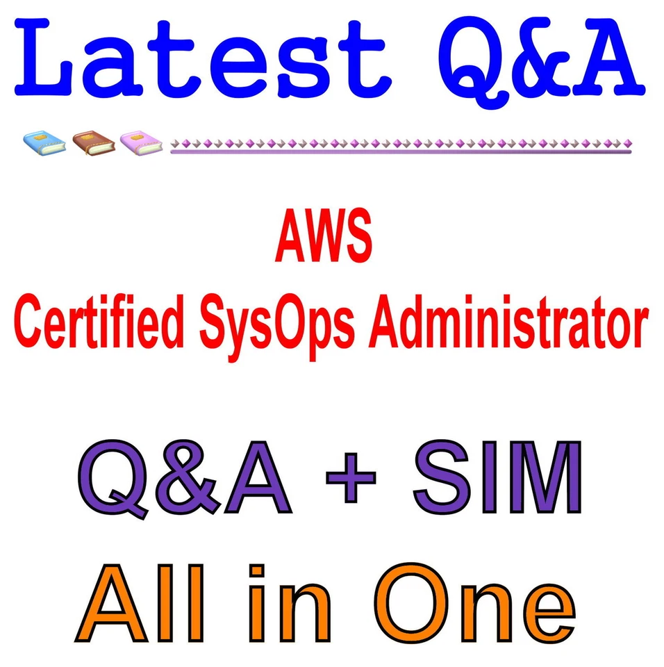AWS Certified SysOps Administrator - Associate SOA-C01 Exam Q&A+SIM - Image 1 of 1