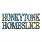 Honkytonk Homeslice Honkytonk Homeslice (Dig) (CD)