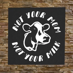Not Your Mom Milk Canvas Print / BACK Patch - Animal Liberation Vegetarian Vegan - Picture 1 of 5