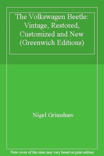 The Volkswagen Beetle: Vintage, Restored, Customized and New (Gr - Image 1 of 1