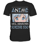 Anime weil Menschen scheiße sind - Baka Kawaii Spruch Manga T-Shirt Geschenk