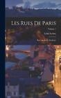 Les Rues De Paris: Paris Ancien Et Moderne; Volume 1 by Louis Lurine (French) Ha