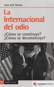 La internacional del odio. ¿Cómo se construye? ¿Cómo se deconstruye?. NUEVO - Imagen 1 de 1
