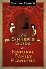 The Sinner's Guide To Natural Family Planning By Simcha Fisher: New