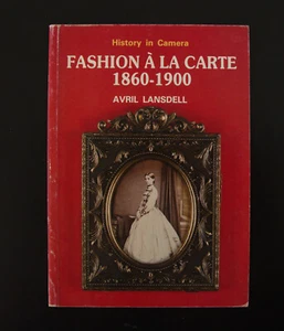 Fashion a la Carte 1860-1900 (History in Camera) by Avril Lansdell 1992 PB 96pp - Bild 1 von 8