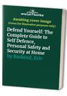 Defend Yourself: The Complete Guide To Self Defenc... By Baskind, Eric Paperback