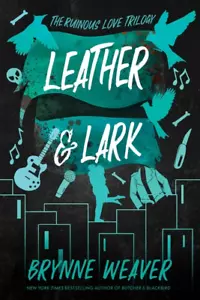 LEATHER AND LARK: the Ruinous Love Trilogy Brynne Weaver NEW Paperback - Imagen 1 de 1