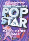 So You Wanna Be A Pop Star - Dance, Dance, Dance [DVD]