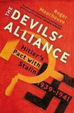 The Devils' Alliance: Hitler's Pact with Stalin, 1939-1941 by Roger Moorhouse (E