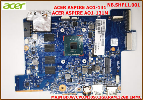 ACER ASPIRE AO1-131 NB.SHF11.001 Motherboard BD.W/CPU.N3050.2GB.RAM.32GB.EMMC