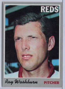 1970 TOPPS #22 RAY WASHBURN IN EX CONDITION REDS