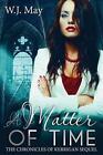 A Matter Of Time: Paranormal Romance Tattoo Superpower By W.J. May (English) Pap