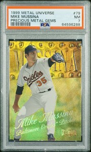 1999 Skybox Metal Universe Mike Mussina #79 Precious Metal Gems /50 PMG PSA 7