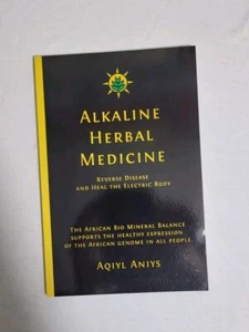 Alkaline Herbal Medicine: Reverse Disease and Heal the Electric Body - Picture 1 of 2