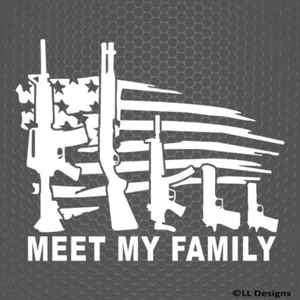 Distressed American Flag Meet My Family Firearms Vinyl Decal - Choose Color/Sze - Picture 1 of 25